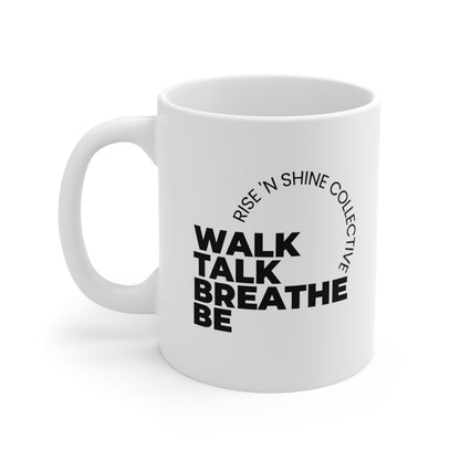 WALK TALK BREATH BE Ceramic Mug